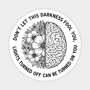 Don't Let Darkness Fool You Magnet